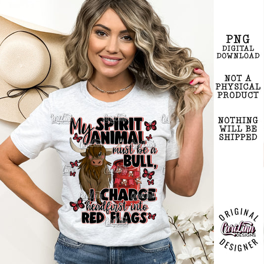My spirit animal must be a Bull, PNG Digital Download for Sublimation, DTF, DTG