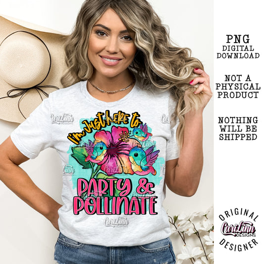I'm just here to party and pollinate, PNG Digital Download for Sublimation, DTF, DTG