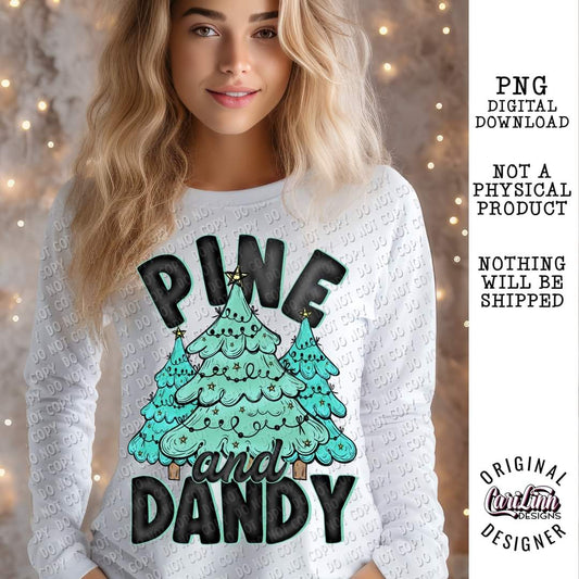Pine and Dandy, PNG Digital Download for Sublimation, DTF, DTG