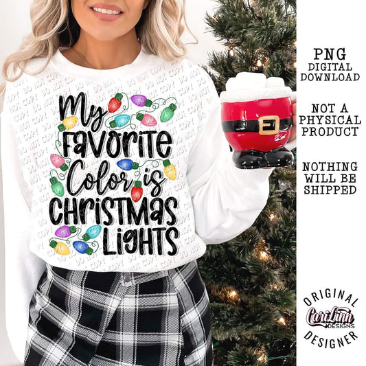 My Favorite Color Is Christmas Lights, PNG Digital Download for Sublimation, DTF, DTG