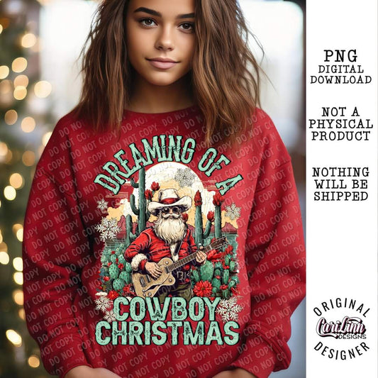 Dreaming Of A Cowboy Christmas, PNG Digital Download for Sublimation, DTF, DTG