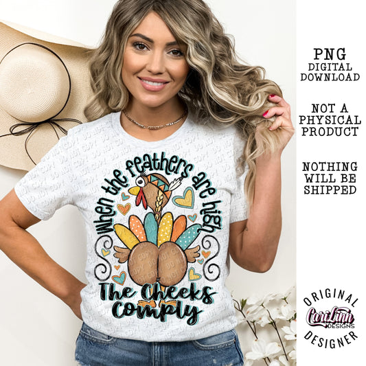 When the Feathers are high The Cheeks comply, Original Designer, PNG Digital Download for Sublimation, DTF, DTG