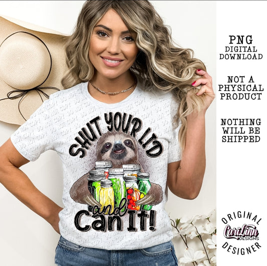 Shut Your Lid and Can It, PNG Digital Download for Sublimation, DTF, DTG