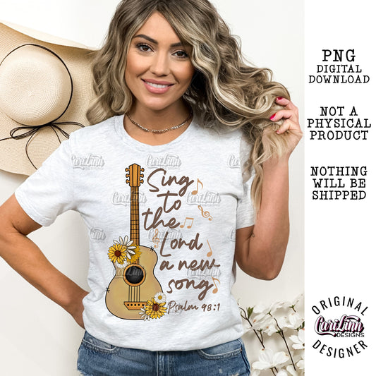 Sing to the Lord a new song, PNG Digital Download for Sublimation, DTF, DTG