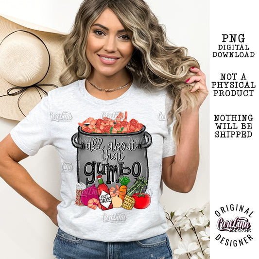 All about that Gumbo, PNG Digital Download for Sublimation, DTF, DTG