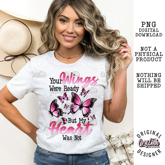 Your Wings Were Ready, Both Versions Included - Pink, PNG Digital Download for Sublimation, DTF, DTG