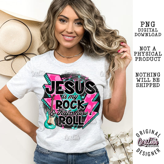 Jesus is my Rock and that's how I Roll, PNG Digital Download for Sublimation, DTF, DTG