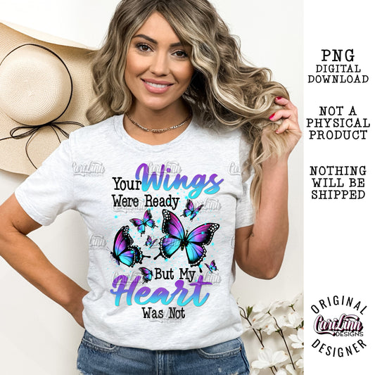 Your Wings Were Ready, Both Versions Included, PNG Digital Download for Sublimation, DTF, DTG